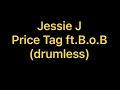 Jessie J Price Tag Ft B O B Drumless 