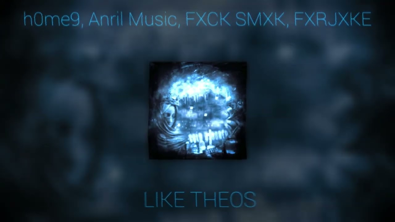 Watch h0me9, Anril Music, FXCK SMXK, FXRJXKE - LIKE THEOS on YouTube Watch h0me9, Anril Music, FXCK SMXK, FXRJXKE - LIKE THEOS on YouTube