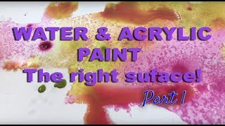 Acrylic Painting Techniques: Surfaces that work with water!