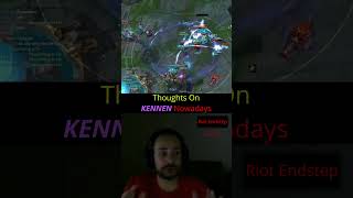 Riot Endstep- Thoughts On Kennen Nowadays