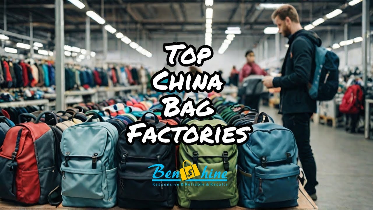Top China Bag Factories Bag Suppliers Chinese Backpack Factory Bag Wholesaler Bag Chinese Factory