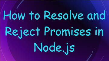 How to Resolve and Reject Promises in Node.js