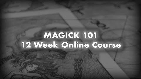 Magick 101 Online Fundamentals of Practical Results Magick Self Paced Course