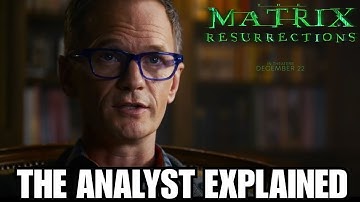 The Matrix Resurrections: The Analyst Explained