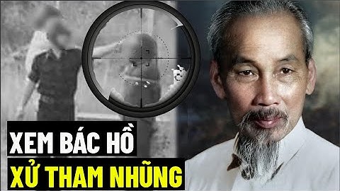 Xem Bác Hồ Xử Tham Nhũng