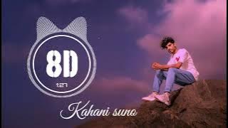 Kahani Suno 2 0  8D AUDIO Kaifi Khalil   USE HEADPHONE 🎧   Dolby India