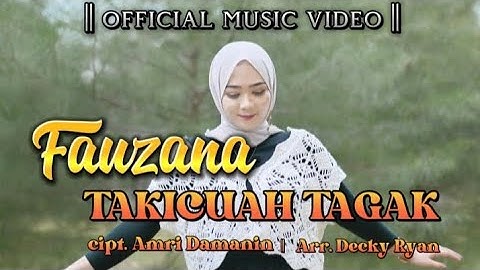Fauzana - Takicuah Tagak " lirik " [ official music video ]