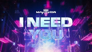 MAYTHOR - I NEED YOU (Official Video)