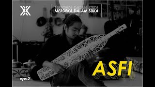 MERDEKA DALAM SUKA EPISODE ASFI