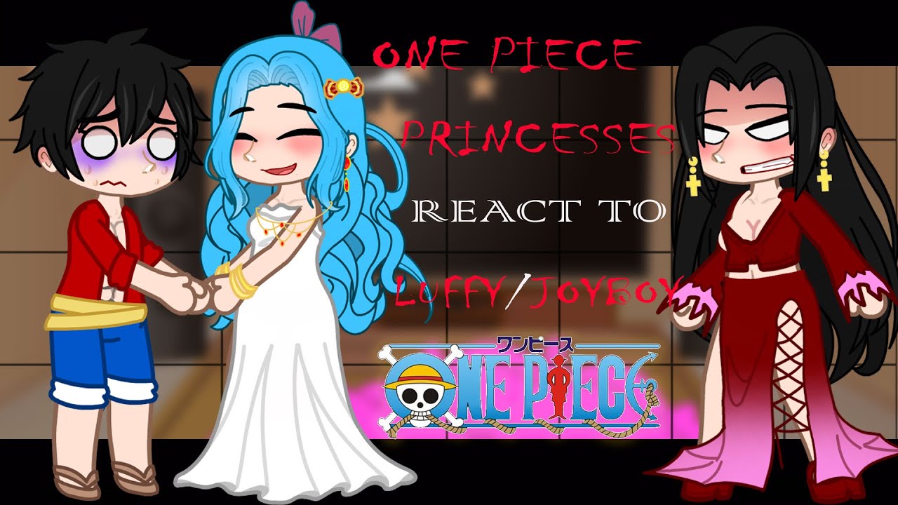 👒One Piece Princesses + Nami react to LUFFY/JOYBOY | One Piece 👒