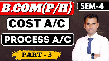 cost account class for bcom / process a/c / part 3 / cost a/c for du / sol / b.com / by anuj sir