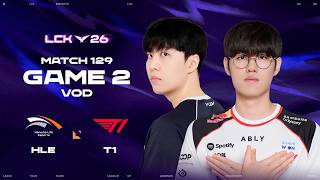 HLE vs T1 | Match 129 Game 2 | 2026 LCK