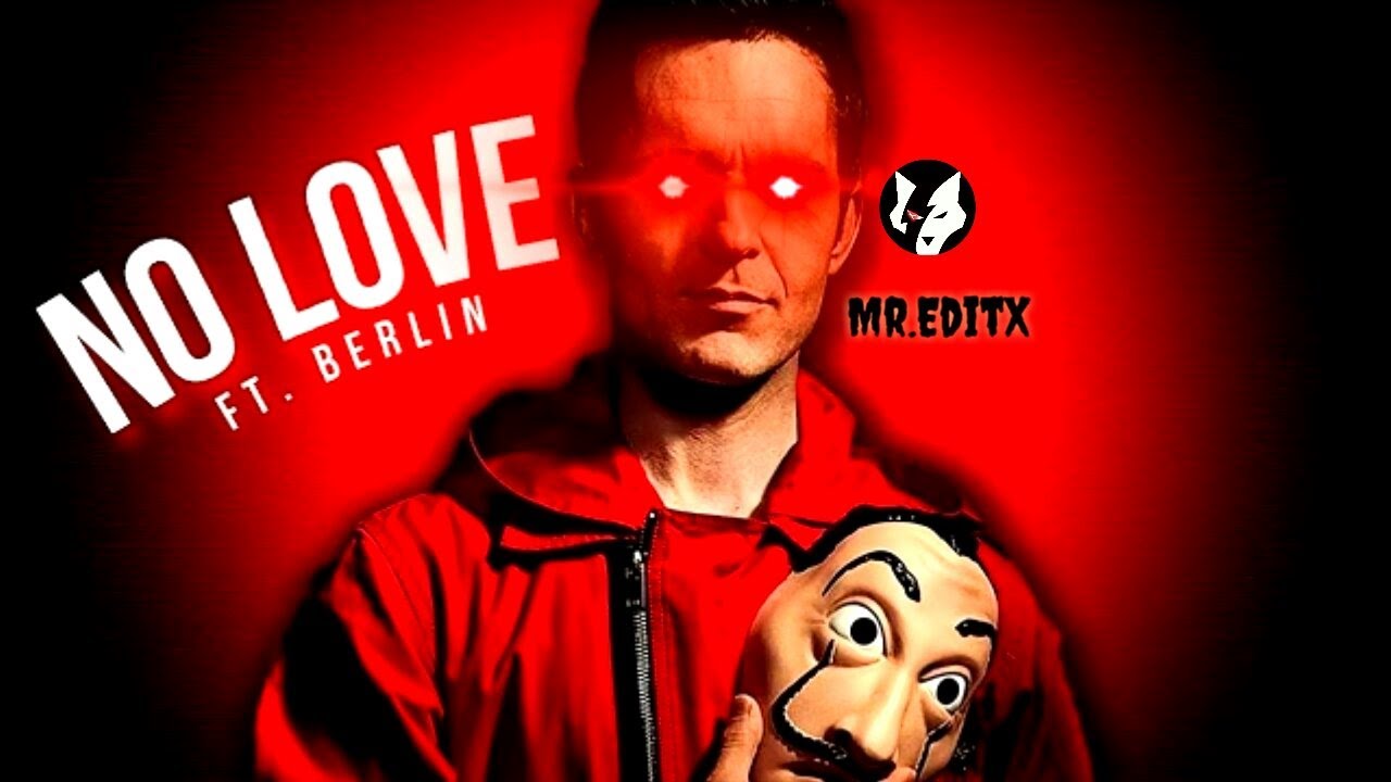 No Love Ft Berlin Berlin Edit By Mr EditX #nolove #moneyheist # ...