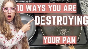 10 nonstick pans mistakes (10 Ways you are Ruining you Nonstick Pans)