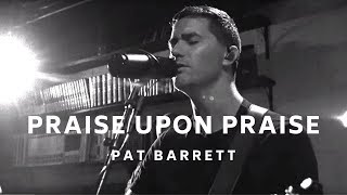 Pat Barrett - Praise Upon Praise (Live) chords