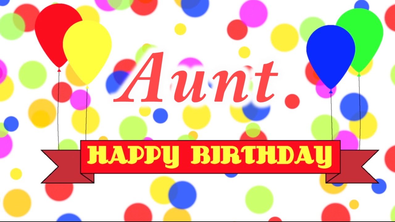 Happy Birthday Aunt Song - YouTube