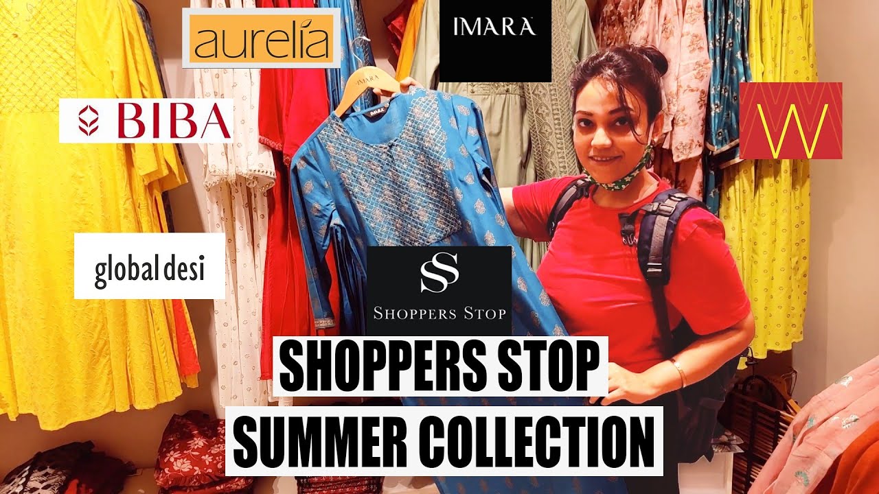 Summer Collection 2022 || Globaldesi, Biba, W, Aurelia, Collection || Shoppers Stop