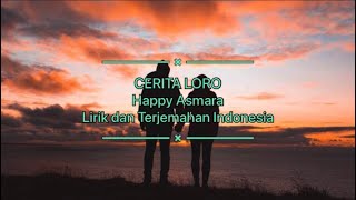 Cerita Loro - Happy Asmara Lirik dan Terjemahan Indonesia