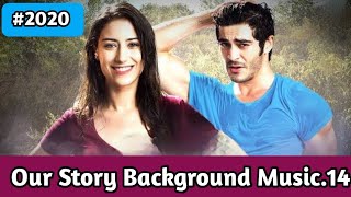 Our Story Season 2 Background Music.14