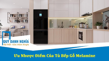 Ưu Điểm Và Nhược Điểm Của Tủ Bếp Gỗ Melamine Bạn Nên Biết