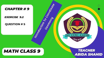9th Math | Introduction To Coordinate Geometry  | Ex# 9.2 | Q # 5 | Chapter 9 | Zaid Science Academy