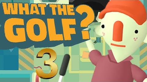 What The Golf Full Walkthrough Part 3
