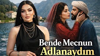 Bende Mecnun Adlanaydım / Ay Kız Senin Gözlerini (Mende Mecnun Adlanaydim)