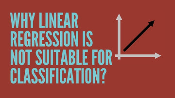 Why Linear Regression is not suitable for Classification?