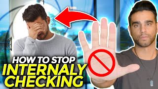 How To Stop Internally Checking In With Your Symptoms & Sensations
