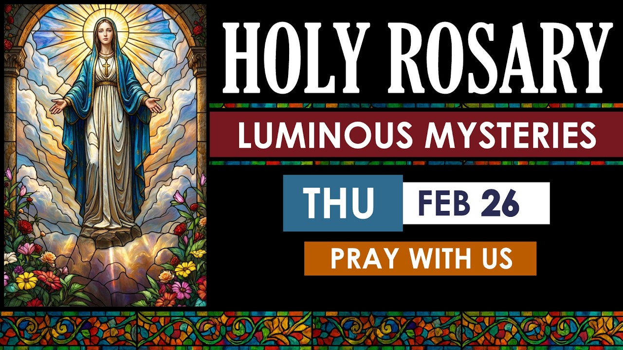 February 26 Luminous Mysteries Rosary | Thursday Holy Rosary | Virtual Rosary Catholic Prayer