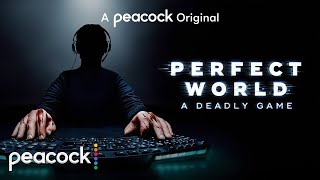 Perfect World: A Deadly Game | Official Trailer | Peacock Original