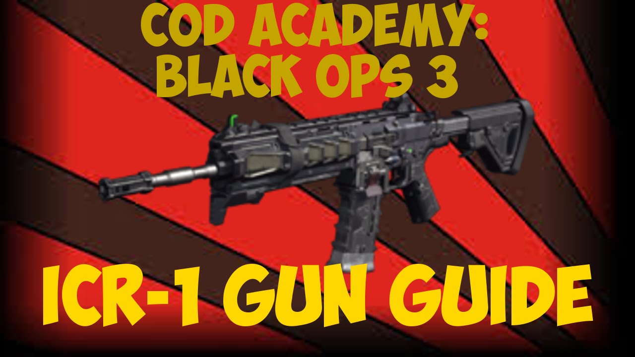 Cod Academy: BO3 - ICR-1 Gun Guide - YouTube