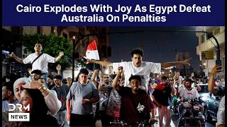 Cairo Explodes with Joy as Egypt Defeat Australia on Penalties | FIFA World Cup 2026 | AD15