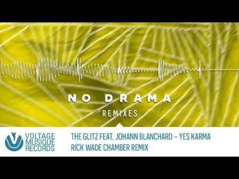 The Glitz - Yes Karma (Rick Wade Chamber Remix) // Voltage Musique Official