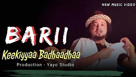 Keekiyyaa Badhaadhaa - BARII | (Official Video)
