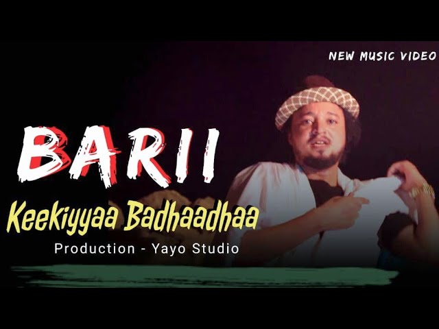 Keekiyyaa Badhaadhaa - BARII | (Official Video) class=