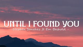 Stephen Sanchez - Until I Found You Lyrics