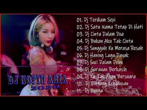 Dj Nofin Asia Terbaru 2020 Remix - Dj Nofin Asia Remix Full