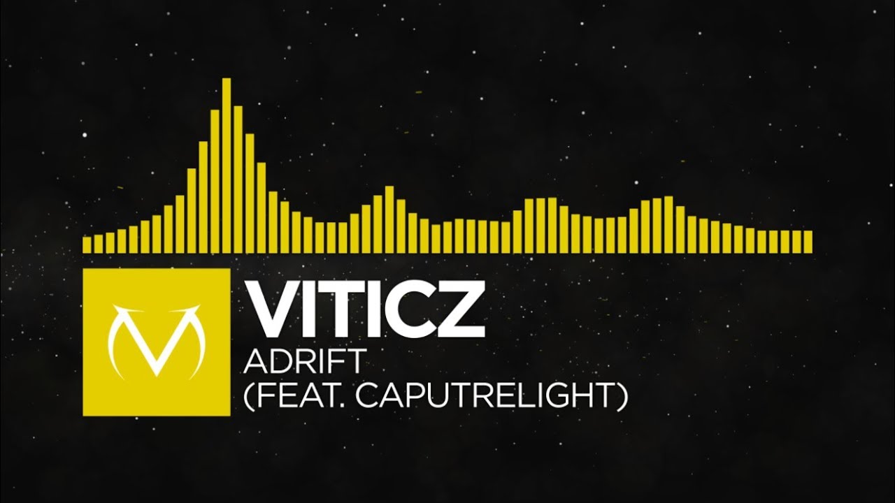 [Electro] - Viticz - Adrift (feat. Capturelight)