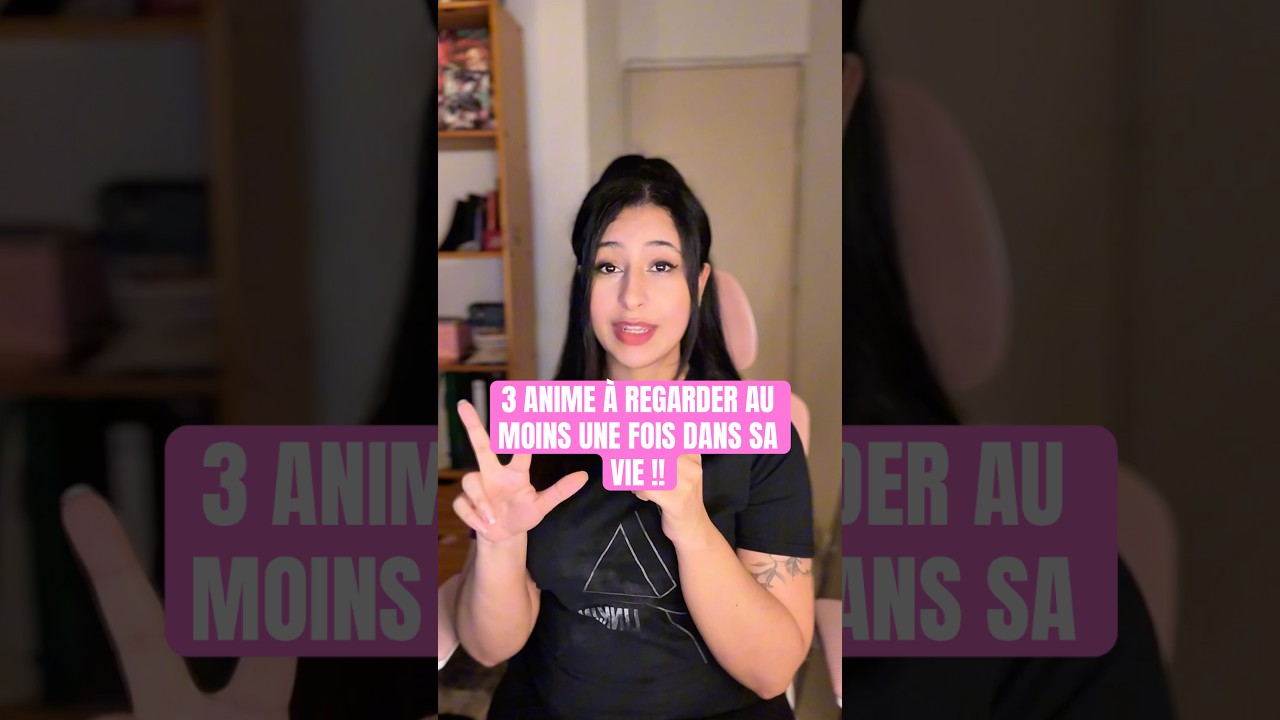 3 ANIME À REGARDER UNE FOIS DANS SA VIE !