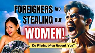 Do Filipino Men Resent Foreigners Dating Their Women?  Let's Ask!
