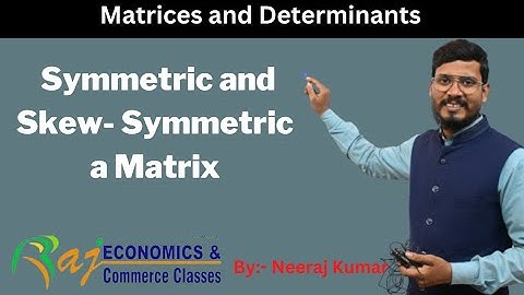Symmetric matrix and Skew-Symmetric matrix | Matrices and Determinants | Maths | Economics