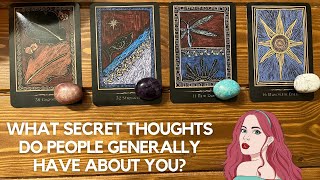 What secret thoughts do people generally have about you? ✨