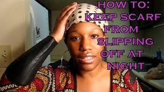 HOW TO: KEEP SCARF FROM SLIPPING OFF AT NIGHT| CHUNSIE