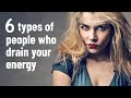 6 Types of People Who Drain Your Energy