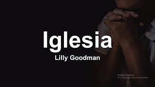 Lilly Goodman - Iglesia ❤️🙌 (Letra/Lyrics)