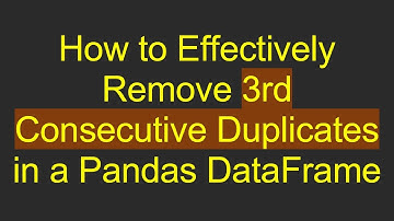 How to Effectively Remove 3rd Consecutive Duplicates in a Pandas DataFrame