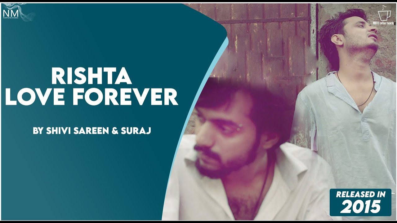 RISHTA Love Forever Feat. Shivi Sareen & Suraj ll Official Video ll Namyoho Studios ll