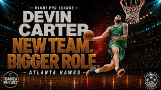 Devin Carter on Joining the Atlanta Hawks, Learning From Westbrook & Earning a Bigger Role