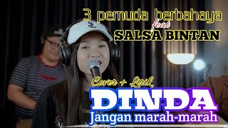 DINDA (jangan marah-marah) | Cover Salsa bintan feat 3 pemuda berbahaya + lirik